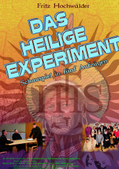 Flyer: Das Heilige Experiment - Schauspiel in fnf Aufzgen